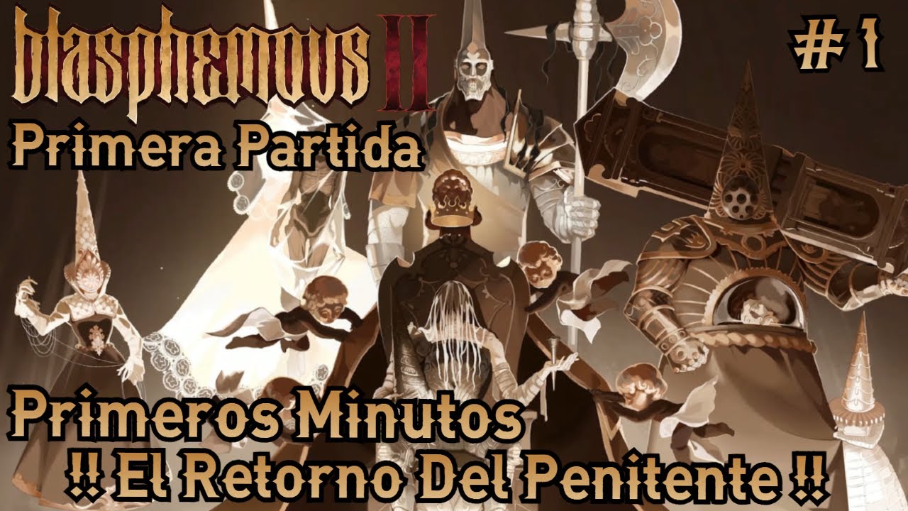 blasphemous-2-comenzamos-con-los-primeros-minutos-de-la-nueva