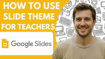 How to Use the Slide Theme in Google Slides for Teachers Full 2026 Guide
