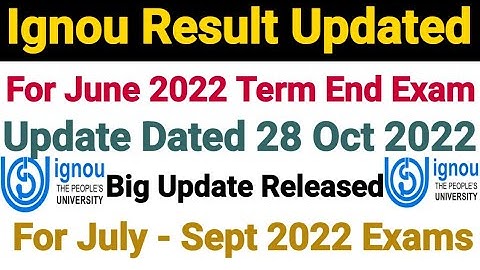 Ignou Result Updated For June 2022 Term End Exam || Dated 28 Oct 2022 || For July-Sept 2022 Exam