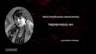 Maria Pawlikowska-Jasnorzewska - Najpiękniejszy sen
