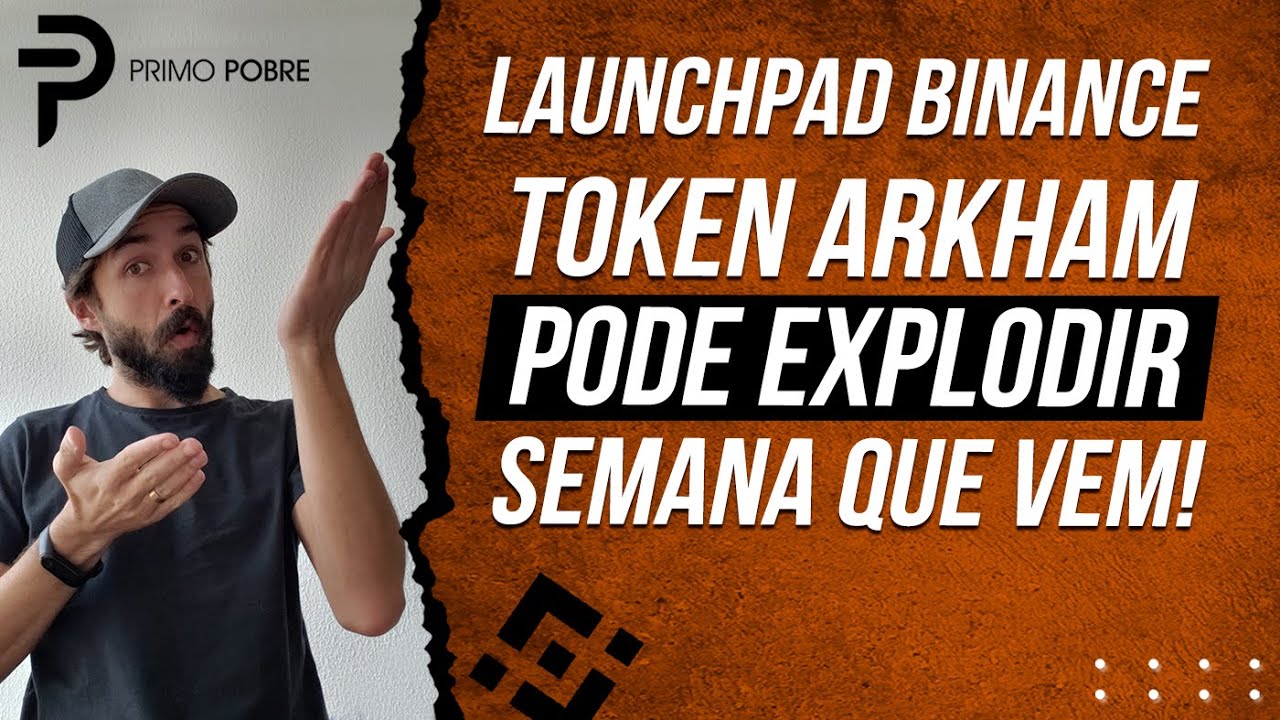 NOVO TOKEN ARKHAM PODE EXPLODIR (CRIPTOS EM ALTA – LAUNCHPAD DA BINANCE 2023)