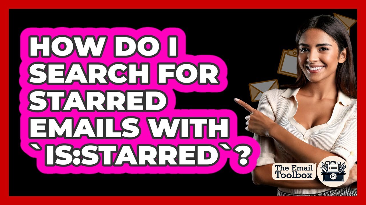 How Do I Search For Starred Emails With `is:starred`?