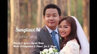 Video thumbnail of "Sunglawi Ni|| Chin Wedding Song|| Falam Mopuai Hla|| Junia Sang"