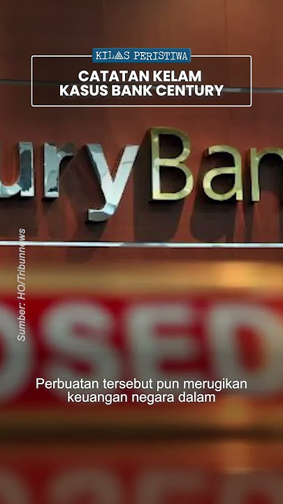 Download lagu Kilas Peristiwa: Menilik Kasus Bank Century, Jadi Catatan Korupsi Terbesar di Tanah Air pada Masanya