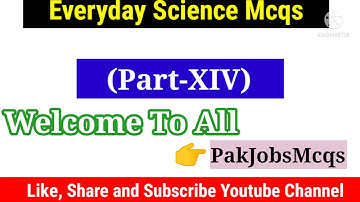 Most Repeated Everyday Science Mcqs Part-XIV For PPSC, ITS, CTS, NTS, OTS , PAK Army,CTSP, PAF, PST