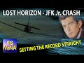 Jfk jr plane crash  setting the record straight