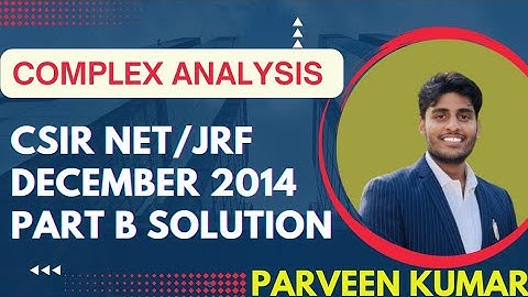 Complex Analysis Question || CSIR NET DEC 2014 || By Dr Parveen Kumar 