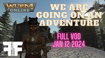 We could go on an adventure! [Full VoD Jan 12 2024]
