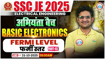 SSC JE 2025 | Basic Electronics | Fermi Level #2 | SSC JE Electrical Engineering Class | Kishore Sir