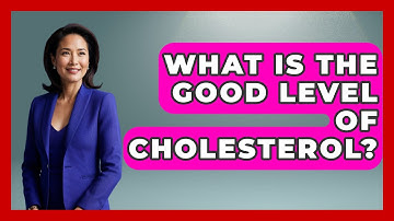 What Is The Good Level Of Cholesterol? - Cardiology Community