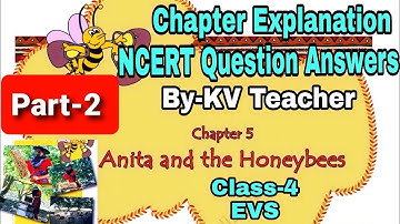 (Page 40-46) Anita and The Honeybees- Part:2 /Class-4 EVS NCERT Chapter 5 Explanation by KV Teacher