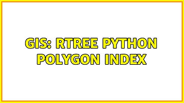 GIS: rtree python polygon index