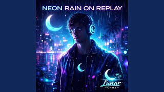Neon Rain on Replay