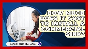 How Much Does It Cost To Install A Commercial Sink? - LearnToDIY360.com