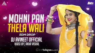 MOHNI PAN THELA WALI | EDM DROP | DJ AVINEET  | KANCHAN JOSHI | @RAJAVISUAL