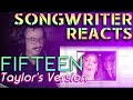 Songwriter Reacts - Taylor Swift | Fifteen (Taylor's Version)