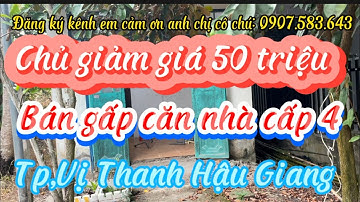 Chủ ngộp giảm giá 50 triệu bán gấp căn nhà cấp 4 mặt tiền đường dal Tp,Vị Thanh Hậu Giang