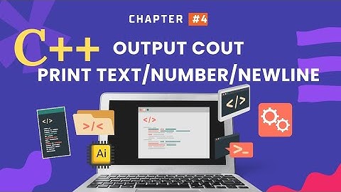 Cout In C++ | How To Print Text Number NewLine In CPP | C++ Full Course