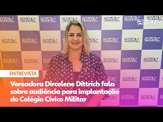Vereadora Dircelene Dittrich fala sobre audiência pública para implantação do Colégio Cívico Militar