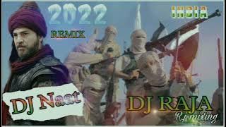 New Ertugrul Ghazi | Naat Dj Remix 2022 | Dj Raja . R.j Mixing