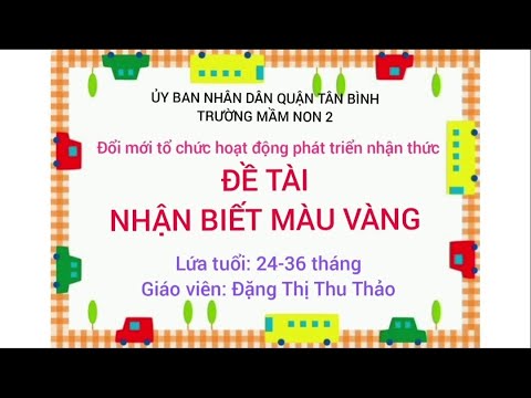 Cô Đặng Thị Thu Thảo - Cơm thường 1 - Nhận biết màu vàng