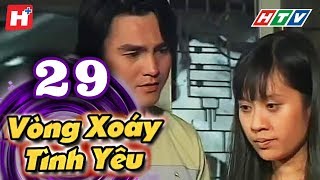 Vòng Xoáy Tình Yêu - Tập 29 (Tập Cuối) | HTV Films Tình Cảm Việt Nam