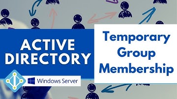 Active Directory - Comment ajouter un utilisateur à un groupe temporairement ?