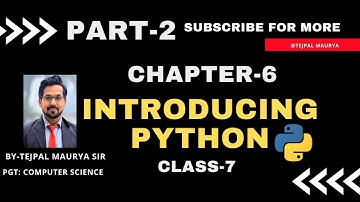 Chapter 6 Introducing Python |  Part 2 | Class 7 Computer  | Explanation with Practical