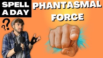 PHANTASMAL FORCE | Broken Or Broken In The Other Way - Spell A Day D&D 5E +1