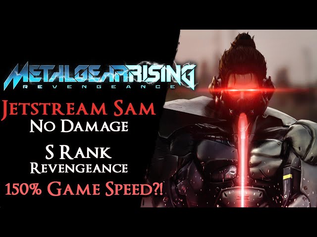 Jetstream Sam in 30 seconds - S Rank / No Damage - Revengeance Difficulty [Metal  Gear Rising/PS3] 