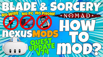 Hoe installeer ik SCRIPTED & NEXUS MODS op Blade en Sorcery NOMAD - GEEN PC, DRAAD, TELEFOON. Met...