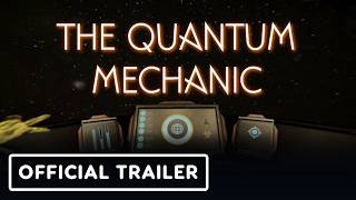 The Quantum Mechanic - Official Gameplay Trailer