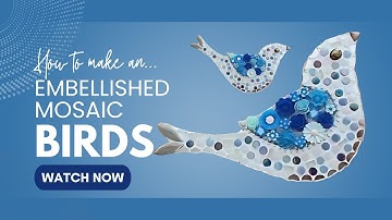 Embellished & Mosaic Birds | Step-by-Step DIY Mosaic Art Guide