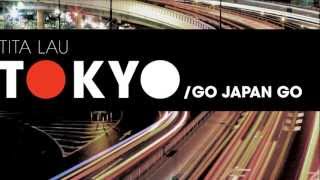 Tita Lau - Tokyo (Go Japan Go) [Official Lyrics Video Hd]