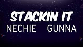 Nechie ft. Gunna - Stackin it (Lyrics)