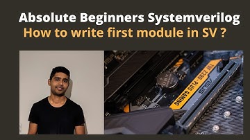 Systemverilog Training for Absolute Beginner - The first program in Systemverilog.