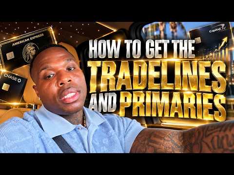How to Get HIGH LIMIT Tradelines & Primary Accounts