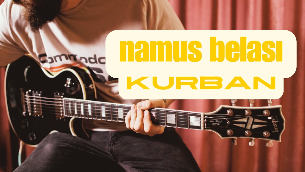 KURBAN NAMUS BELASI GİTAR ÇALIMI (COVER - ENSTRUMENTAL)