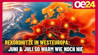 Rekordhitze In Westeuropa Juni Juli So Warm Wie Noch Nie