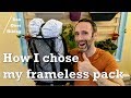 How I chose my frameless pack