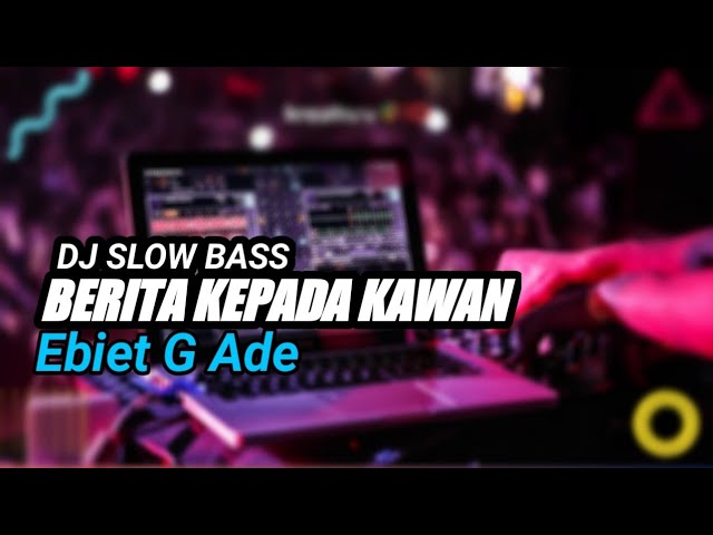 DJ BERITA KEPADA KAWAN SLOW BASS class=