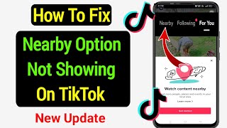 How To Fix Nearby Option Not Showing On Tiktok New Update 2023 New Feature