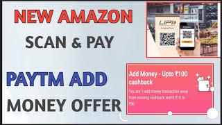 Paytm Add money offer, amazon scan & Pay offer.