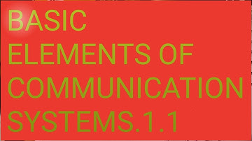 Basic elements of communication systems... how communication system works?? check now