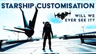 Starship Customisation | Will It Ever Happen? | No Man's Sky NEXT