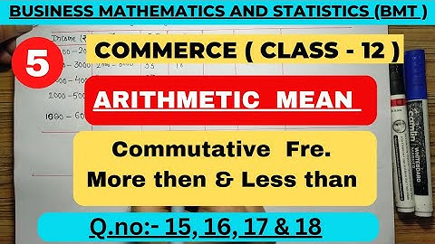 Mean- Commutative frequency/More then & less then class/BMT Class-12/rahul commerce academy