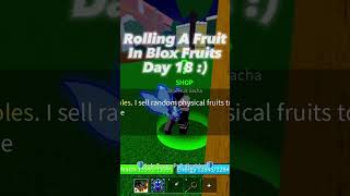 Rolling A Fruit In Blox Fruits Day 18 
