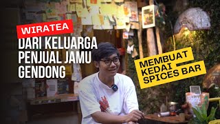 Dari keluarga penjual jamu gendong, akhirnya membangun Wiratea Spices Bar di Jogja | Wiratea