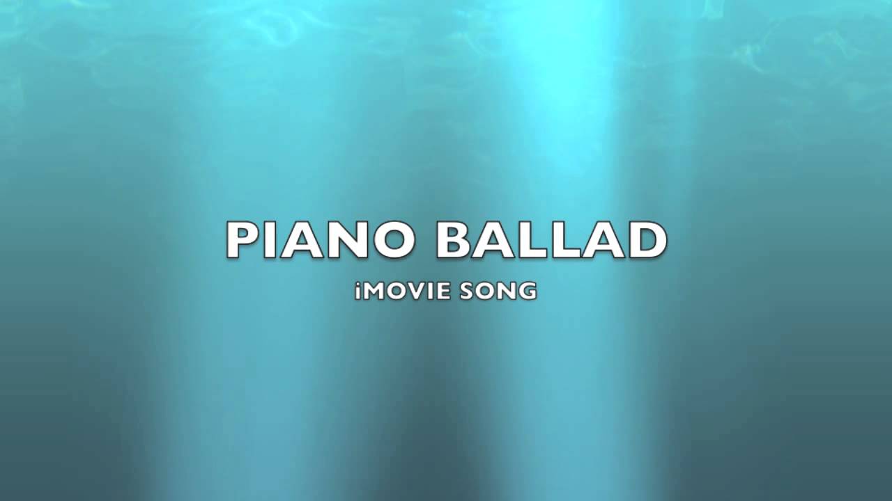 Piano Ballad | iMovie Song-Music