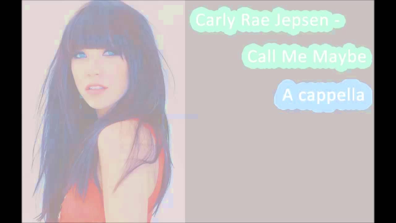 Carly Rae Jepsen - Call Me Maybe (A Cappella)